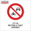 TT-18 MOTORLU TAŞIT GİREMEZ