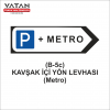 B-5c KAVŞAK İÇİ YÖN LEVHASI (Metro)